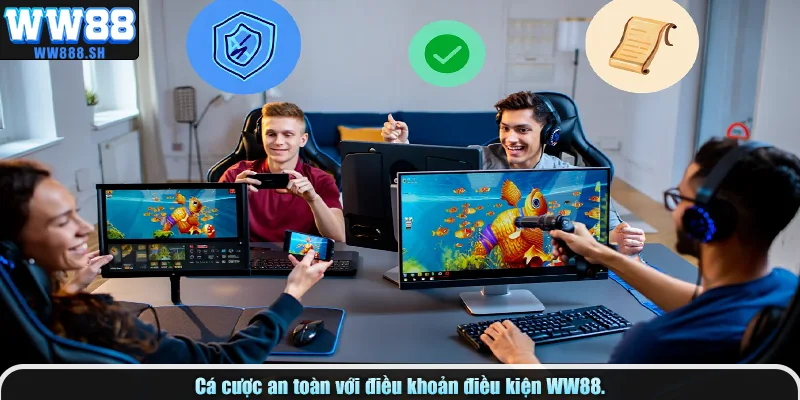 Cá cược an toàn với điều khoản điều kiện WW88.