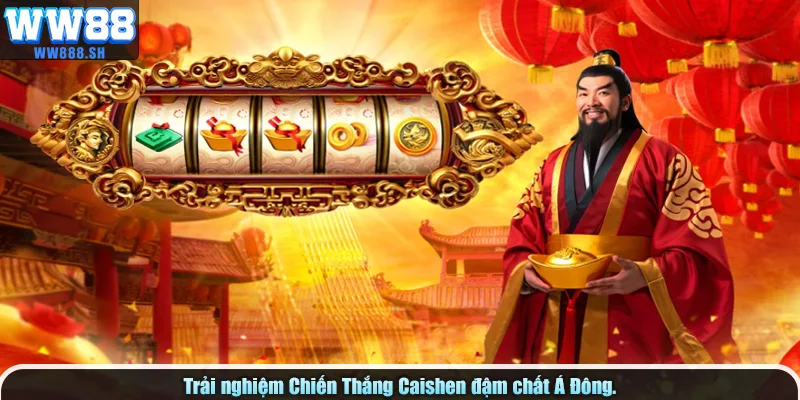Trải nghiệm Chiến Thắng Caishen đậm chất Á Đông.