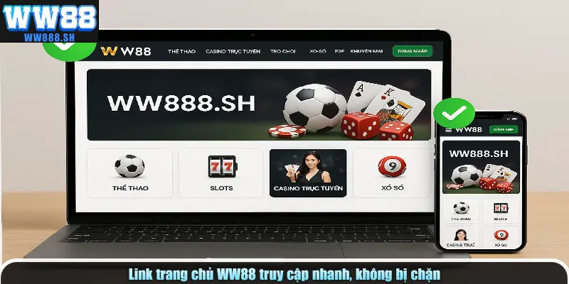 Link trang chủ WW88 truy cập nhanh, không bị chặn