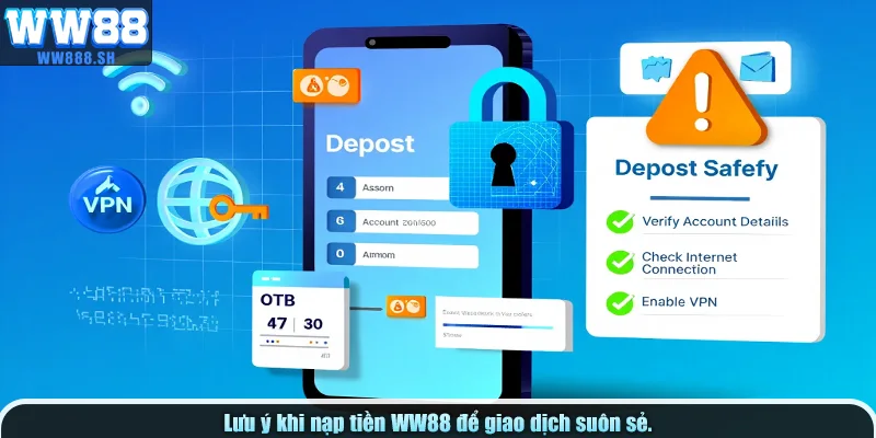Lưu ý khi nạp tiền WW88 để giao dịch suôn sẻ.