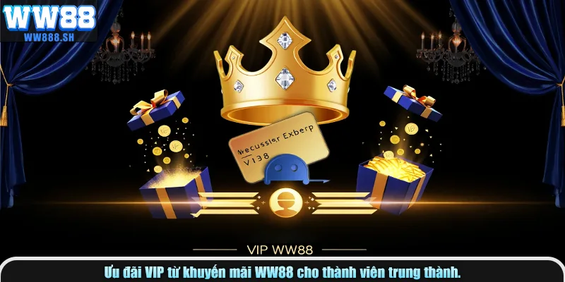 Ưu đãi VIP từ khuyến mãi WW88 cho thành viên trung thành.